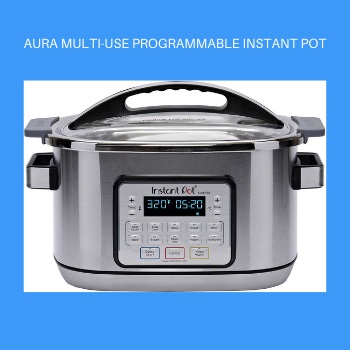 Aura Multi-Use Programmable Instant Pot