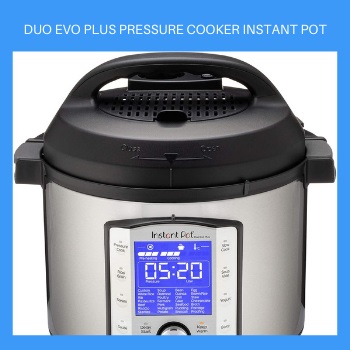 Duo Evo Plus Pressure Cooker Instant Pot